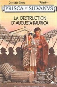 Enlarge image Cover: Prisca et Silvanus. La destruction d'Augusta Raurica - Römermuseum Augst