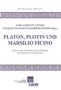 Cover: Platon, Plotin und Marsilio Ficino - Verlag der &ouml;sterreichischen Akademie der Wissenschaften