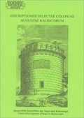 Cover: Inscriptiones Selectae Coloniae Augustae Rauricorum - R&ouml;mermuseum Augst