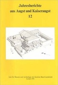 Cover: Jahresberichte aus Augst und Kaiseraugst / Jahresberichte aus Augst und Kaiseraugst 12 - R&ouml;mermuseum Augst