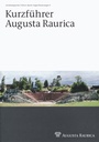 Cover: Kurzführer Augusta Raurica - Römermuseum Augst
