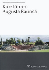 Enlarge image Cover: Kurzführer Augusta Raurica - Römermuseum Augst