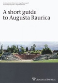 Cover: A short Guide to Augusta Raurica - R&ouml;mermuseum Augst