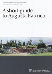 Enlarge image Cover: A short Guide to Augusta Raurica - Römermuseum Augst