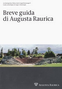 Enlarge image Cover: Breve guida di Augusta Raurica - Römermuseum Augst