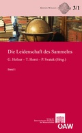 Cover: Die Leidenschaft des Sammelns - Verlag der &ouml;sterreichischen Akademie der Wissenschaften
