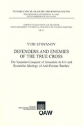 Cover: Defenders and Enemies of the True Cross - Verlag der &ouml;sterreichischen Akademie der Wissenschaften