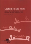 Cover: Craftsmen and coins: signed dies in the Iranian world (third to the fifth centuries AH) - Verlag der &ouml;sterreichischen Akademie der Wissenschaften