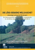 Cover: Die L&ouml;ss-Sequenz Wels/Aschet (ehemalige Lehmgrube W&uuml;rzburger) - Verlag der &ouml;sterreichischen Akademie der Wissenschaften