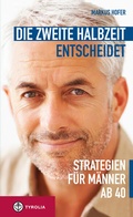Cover: Die zweite Halbzeit entscheidet - Tyrolia