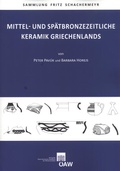 Cover: Mittel- und Sp&auml;tbronzezeitliche Keramik Griechenlands - Verlag der &ouml;sterreichischen Akademie der Wissenschaften