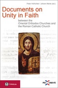 Cover: Documents on Unity in Faith between the Oriental Orthodox Churches and the Roman Catholic Church - Tyrolia