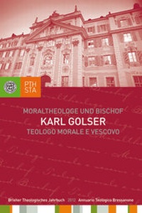 Abbildung von: Karl Golser - Moraltheologe und Bischof. Eine Auswahl aus seinen Schriften - Tyrolia