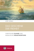 Cover: Das Geschenk der Freiheit - Tyrolia