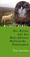 Cover: Der Ritter mit der Web-Adresse. Walisische Panoramen - Picus Verlag