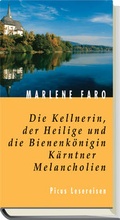 Cover: Die Kellnerin, der Heilige und die Bienenk&ouml;nigin. K&auml;rntner Melancholien - Picus Verlag