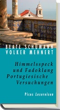 Cover: Himmelsspeck und Fadoklang. Portugiesische Versuchungen - Picus Verlag