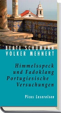 Abbildung von: Himmelsspeck und Fadoklang. Portugiesische Versuchungen - Picus Verlag