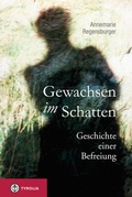 Cover: Gewachsen im Schatten - Tyrolia