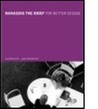 Enlarge image Cover: Managing the Brief for Better Design - Spon Press
