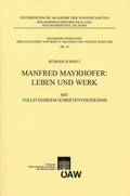 Cover: Manfred Mayrhofer: Leben und Werk - Verlag der &ouml;sterreichischen Akademie der Wissenschaften