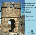 Cover: Architekturdenkm&auml;ler der sp&auml;tantiken und fr&uuml;hbyzantinischen Zeit im Hauran, 1: AZRA&acute;A (ZORA) - Verlag der &ouml;sterreichischen Akademie der Wissenschaften