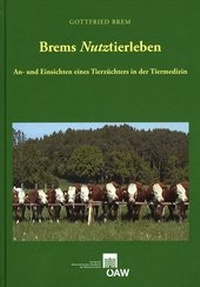 Abbildung von: Brems Nutztierleben. An- und Einsichten eines Tierzüchters in der Tiermedizin - Verlag der österreichischen Akademie der Wissenschaften
