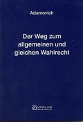 Cover: Der Weg zum allgemeinen und gleichen Wahlrecht - Verlag &Ouml;sterreich