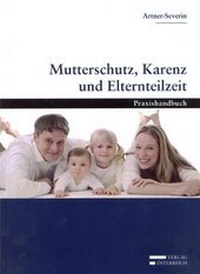 Abbildung von: Mutterschutz, Karenz und Elternteilzeit - Verlag Österreich
