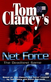 Enlarge image Cover: Tom Clancy's Net Force: The Deadliest Game - G P Putnam's Sons