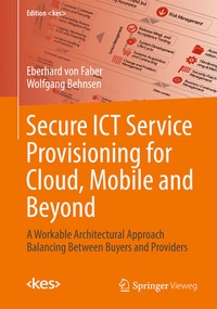Abbildung von: Secure ICT Service Provisioning for Cloud, Mobile and Beyond - Springer Vieweg