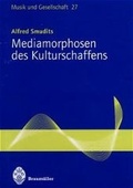 Cover: Mediamorphosen des Kulturschaffens - new academic press