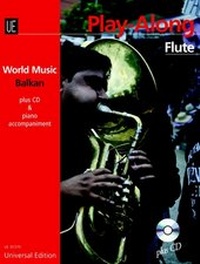 Abbildung von: Balkan - PLAY ALONG Flute für Flöte mit CD oder Klavierbegleitung - Universal Edition