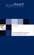 Cover: Wettbewerbsregulierung durch Entflechtung - NWV im Verlag &Ouml;sterreich GmbH