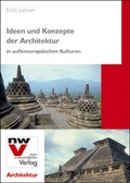 Cover: Ideen und Konzepte der Architektur in au&szlig;ereurop&auml;ischen Kulturen - NWV im Verlag &Ouml;sterreich GmbH