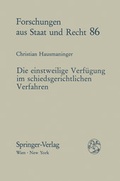 Cover: Die einstweilige Verf&uuml;gung im schiedsgerichtlichen Verfahren - Verlag &Ouml;sterreich