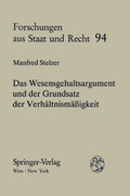 Cover: Das Wesensgehaltsargument und der Grundsatz der Verh&auml;ltnism&auml;&szlig;igkeit - Verlag &Ouml;sterreich