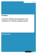 Cover: Ge&auml;nderte Rahmenbedingungen und Aufgaben des Musikverlagsgesch&auml;ftes - GRIN Verlag