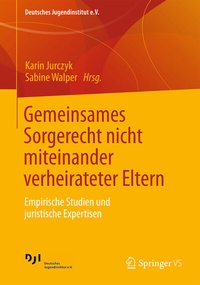 Abbildung von: Gemeinsames Sorgerecht nicht miteinander verheirateter Eltern - Springer VS