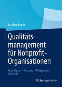 Abbildung von: Qualitätsmanagement für Nonprofit-Organisationen - Springer Gabler