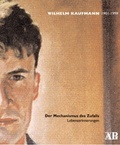Cover: Wilhelm Kaufmann 1901-1999. Der Mechanismus des Zufalls - Verlag Anton Pustet Salzburg