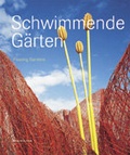 Cover: Schwimmende G&auml;rten / Floating Gardens - Verlag Anton Pustet Salzburg
