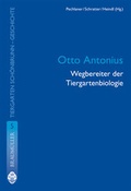 Cover: Otto Antonius - Wegbereiter der Tiergartenbiologie - new academic press
