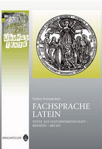 Abbildung von: Latein in unserer Zeit: Fachsprache Latein (Texte aus Naturwissenschaft, Medizin und Recht) - Übungstexte - Verlag Hölder-Pichler-Tempsky