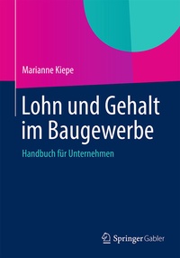Abbildung von: Lohn und Gehalt im Baugewerbe - Springer Gabler