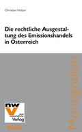 Cover: Die rechtliche Ausgestaltung des Emissionshandels in &Ouml;sterreich - NWV im Verlag &Ouml;sterreich GmbH
