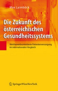 Abbildung von: Die Zukunft des österreichischen Gesundheitssystems - Verlag Österreich