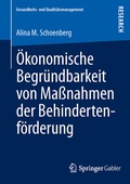 Cover: &Ouml;konomische Begr&uuml;ndbarkeit von Ma&szlig;nahmen der Behindertenf&ouml;rderung - Springer Gabler