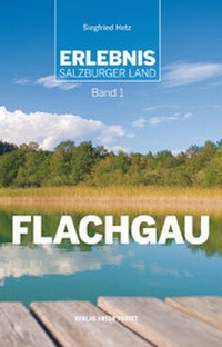 Abbildung von: Erlebnis Salzburger Land Band 1: Flachgau - Verlag Anton Pustet Salzburg