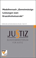 Cover: Modellversuch "Gemeinn&uuml;tzige Leistungen statt Ersatzfreiheitsstrafe" - NWV im Verlag &Ouml;sterreich GmbH